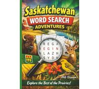 Saskatchewan Word Search Adventures: Explore the Best of the Prairies (Explore Canada Puzzle Series)