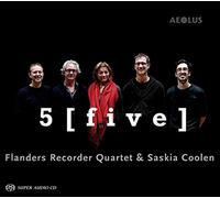 Saskia Coolen/Flanders Recorder Quartet - 5 (FIVE) - Works by Bach/Schein/Lully/Campo/Sieg/Ward