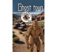 Sasquatch 50: Ghost town (Sasquatch Adventures)