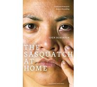 Sasquatch at Home: Traditional Protocols & Modern Storytelling (Henry Kreisel Lecture) (CLC Kreisel Lecture Series)