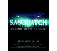 SASQUATCH LEGEND MEETS SCIENCE by Jeff Meldrum PAPERBACK 9780765312174