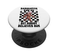 Sasquatch Saw Me But Nobody Believes Him Bigfoot Coquette PopSockets Adhesive PopGrip