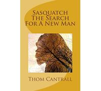 Sasquatch - The Search for a New Man