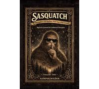 Sasquatch Thoughts I’d Rather Not Say Out Loud: Bigfoot's Journal for Unfiltered Thoughts