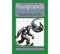 Sasquatch Word Search Puzzle Book: Bigfoot Word Puzzles Featuring Cryptozoology, Forest Encounters, Research, and Legendary Sightings