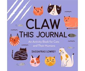 Sassafras Lowrey Claw This Journal : An Activity Book for Cats & Their Humans Sassafras Lowrey Multicolor