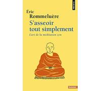 S'asseoir tout simplement : L'art de la méditation zen