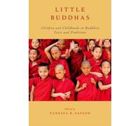 Little Buddhas: Children and Childhoods in Buddhist Texts and Traditions by Vane