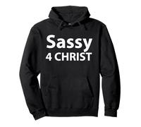 Sassy 4 Christ Funny Christian Faith Saying for Bold Church Pullover Hoodie