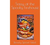 Sassy at the Spooky Firehouse (Sassy’s Adventures)
