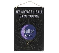 Sassy Black Crystal Ball Metal Sign - 30cm x 20cm (1 Pc.) - Trendy Design with Hilarious 'My Crystal Ball Says You're Full of Sh*t' Text - Perfect Wall Decor for Witches and Enthusiasts of the Strange