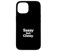 Sassy but Classy Case for iPhone 15