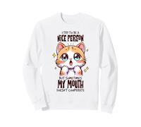 Sassy Cat My Mouth Doesn't Cooperate Funny Feline Sweatshirt