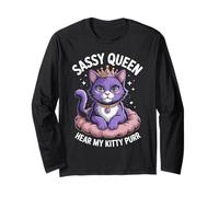 Sassy Cat Queen Bold Kitty Adult Humor Long Sleeve T-Shirt