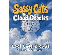 Sassy Cats Cloud Doodles: Relaxing Cloud Doodle Activity Book for Kids, Adults & Seniors | Creative Family Fun Time | Screen Free Activities For All Ages (Furry Babies)