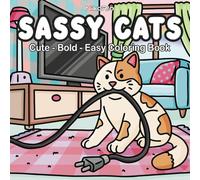 Sassy Cats: Cute Bold and Easy Cattitude Life Coloring Book for Cat Lovers