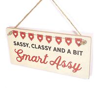 Sassy Classy and A Bit Smart Assy - Cute Sassy Mum Classy Friend Sign