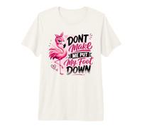 Sassy Flamingo Don't Make Me Put My Foot Down Premium T-Shirt