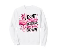 Sassy Flamingo Don't Make Me Put My Foot Down Sweatshirt