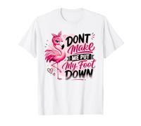 Sassy Flamingo Don't Make Me Put My Foot Down T-Shirt