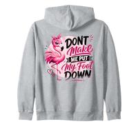 Sassy Flamingo Don't Make Me Put My Foot Down Zip Hoodie