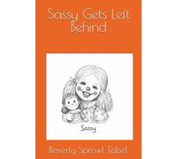 Sassy Gets Left Behind (Sassy’s Adventures)