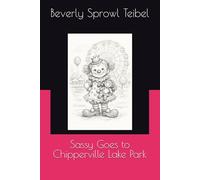 Sassy Goes to Chipperville Lake Park (Sassy’s Adventures)