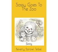 Sassy Goes To The Zoo (Sassy’s Adventures)
