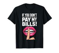 Sassy If You Don't Pay My Bills Lips Pop Art Design T-Shirt