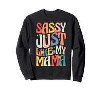 Sassy Just Like My Mama Retro Groovy Daughter Sweatshirt