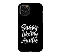 Sassy Like My Auntie Funny Saying Sarcastic Case for iPhone 11 Pro