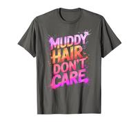 Sassy Muddy Hair Don't Care Girls Mud Run Mudding Buddies T-Shirt