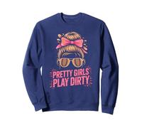 Sassy PRETTY GIRLS PLAY DIRTY Muddy Sisters Mudder Queen Sweatshirt