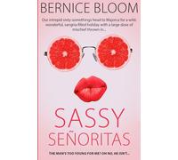 Sassy Senoritas: They're off to Majorca: love, friendships & sunshine (The Sassy Sixties Club)