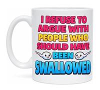 SASSY SIPS Funny Novelty Coffee Mug, White, Ceramic, Glossy Finish, 11oz, Dual-Sided Design, I Refuse to Argue with People Who Should Have Been Swallowed, Adult Humour, Cup