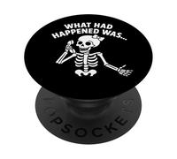 Sassy Skeleton What Had Happened Was Funny Spooky PopSockets Adhesive PopGrip