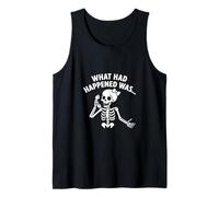 Sassy Skeleton What Had Happened Was Funny Spooky Tank Top
