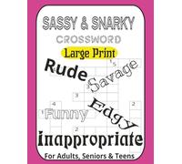 Sassy & Snarky Crossword Puzzle Book for Adults: 60 Edgy, Witty & Wickedly Fun Puzzles from Easy to Very Hard - The Bold Adult Activity Book Vol. 1