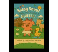 Sassy Snout: Sassy Snout The Pig who couldn't Oink: 1