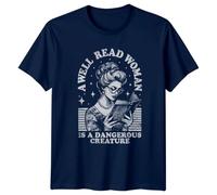 Sassy Souls A Well Read Woman is A Dangerous Creature Womens T-Shirt Intellectual Reader Library Book Lover Birthday Gift for Her 4XL Navy Blue