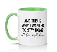 Sassy Souls and This is Why I Wanted to Stay Home All This Right Here 11oz Ceramic Novelty Mug Introvert Social Tea Coffee Cup Gift Green