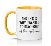 Sassy Souls and This is Why I Wanted to Stay Home All This Right Here 11oz Ceramic Novelty Mug Introvert Social Tea Coffee Cup Gift Golden Yellow