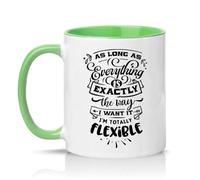 Sassy Souls As Long As Everything is Exactly The Way I Want It Im Totally Flexible 11oz Ceramic Novelty Mug Office Humour Tea Coffee Cup Gift Green
