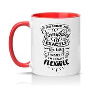 Sassy Souls As Long As Everything is Exactly The Way I Want It Im Totally Flexible 11oz Ceramic Novelty Mug Office Humour Tea Coffee Cup Gift Red