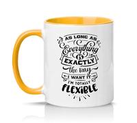 Sassy Souls As Long As Everything is Exactly The Way I Want It Im Totally Flexible 11oz Ceramic Novelty Mug Office Humour Tea Coffee Cup Gift Golden Yellow