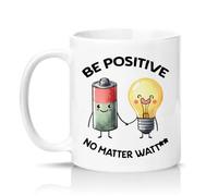 Sassy Souls Be Positive No Matter Watt 11oz Ceramic Novelty Mug Office Humour Tea Coffee Cup White