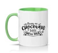 Sassy Souls Bring Me Chocolate Then Well Talk 11oz Ceramic Novelty Mug Chocolate Lovers Tea Coffee Cup Gift Green