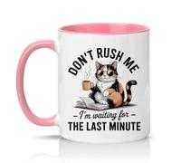 Sassy Souls Dont Rush Me Im Waiting for The Last Minute 11oz Ceramic Novelty Mug Procrastination Cat Pet Owners Tea Coffee Cup Gift Pink