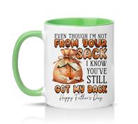 Sassy Souls Even Though Im Not from Your Sack I Know Youve Still Got My Back Mens 11oz Ceramic Novelty Mug Step Dad Fathers Day Tea Coffee Cup Gift Green