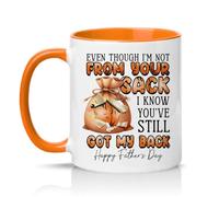 Sassy Souls Even Though Im Not from Your Sack I Know Youve Still Got My Back Mens 11oz Ceramic Novelty Mug Step Dad Fathers Day Tea Coffee Cup Gift Orange
